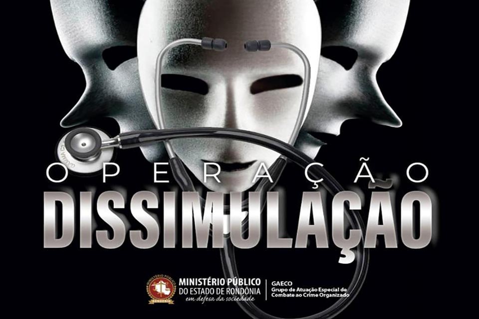 OPERAÇÃO DISSIMULAÇÃO – MPRO, com apoio da Polícia Civil, deflagra operação contra esquema de restituição indevida de gastos com saúde a deputado