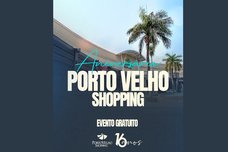 Porto Velho Shopping celebra 16 anos com programação especial e gratuita