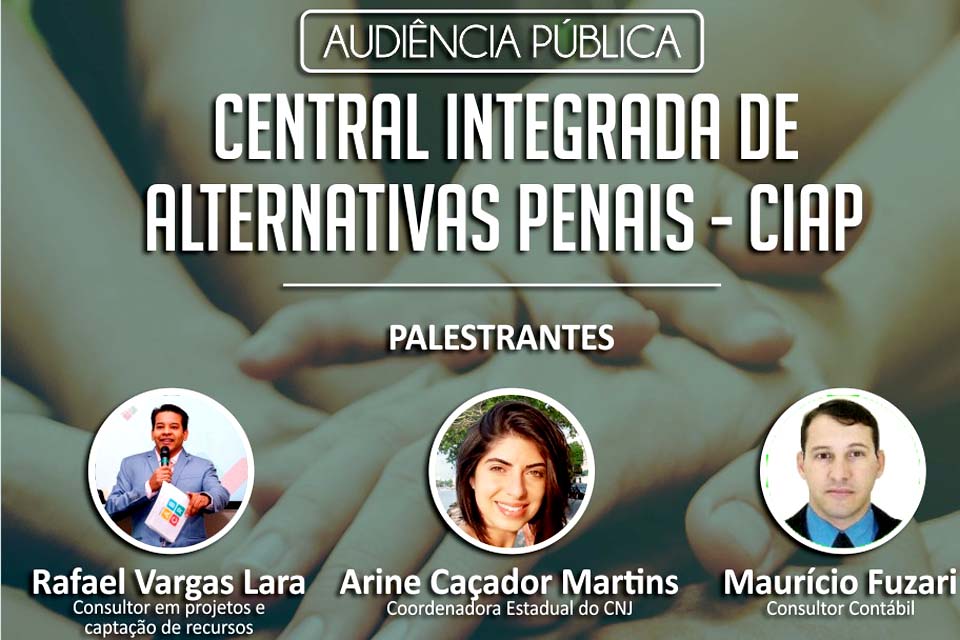 Secretaria de Estado de Justiça realiza audiência pública para implantação da Central Integrada de Alternativas Penais