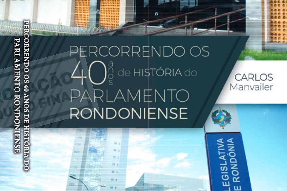 Livro sobre a história do Parlamento Rondoniense será lançado por consultor legislativo da Alero