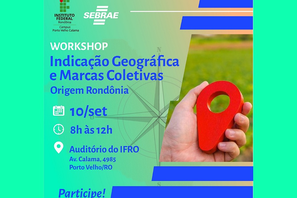 Origem Rondônia: Sebrae promove 1° Workshop de Indicação Geográfica e Marcas Coletivas