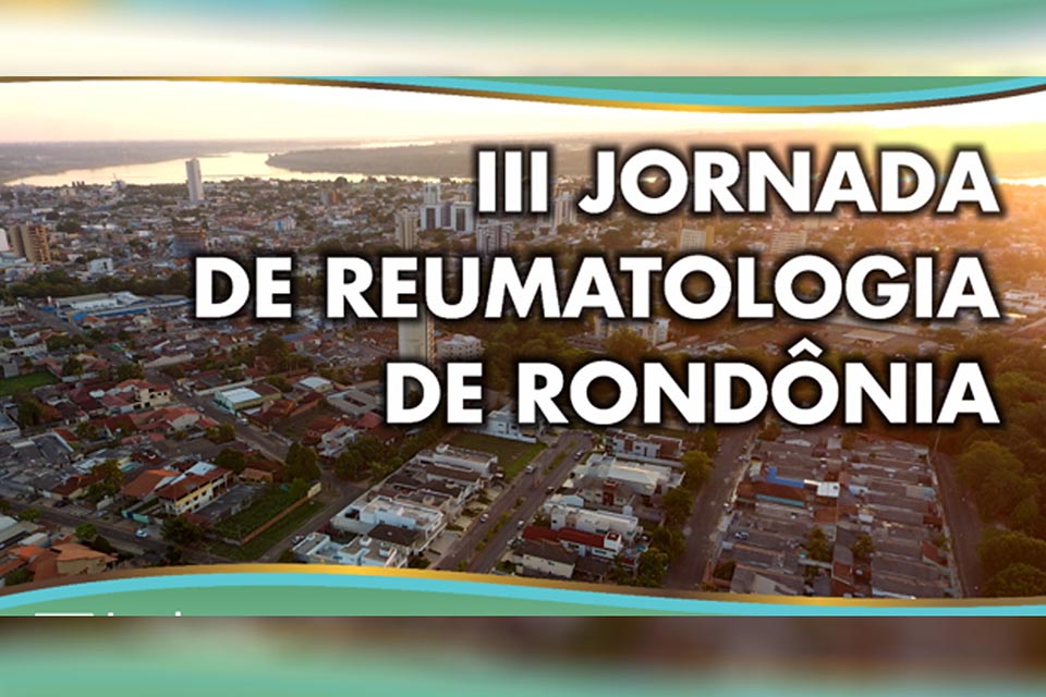 Assembleia Legislativa apoia III Jornada de Reumatologia de Rondônia