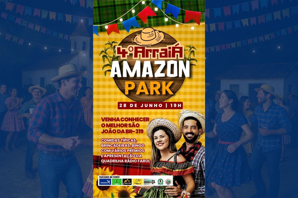 4º Arraial Amazon Park promete noite de tradição e alegria neste sábado na BR-319 sentido Humaitá 